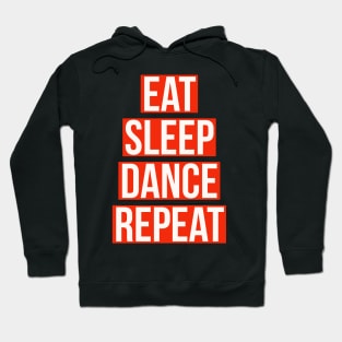 eat sleep dance repeat Hoodie